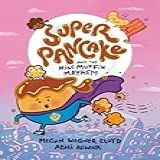 Super Pancake And The Mini Muffin Mayhem A Graphic Novel English Edition 