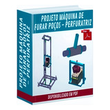 Super Projeto Máquina De Furar Poço Artesiano Brinde