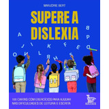 Supere A Dislexia - 100 Cartas Com Exercícios Para Ajudar Nas Dificuldades De Leitura E Escrita
