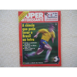 Superinteressante #81 Ano 1994 Brasil Tetra Campeão Antibiót