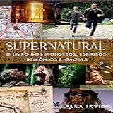 Supernatural Livro Dos Monstros Espíritos Demônio E Ghouls