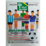 Suplemento Especial Abril Como O Mundo Vê O País Do Futebol