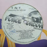 T.n.t. Bobby The Little Boy- Featuring Dj Boom