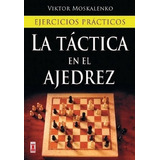 Tactica En El Ajedrez La Victor Moskalenko