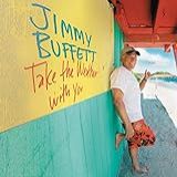Take The Weather With You  Audio CD  Jimmy Buffett