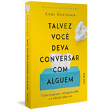 Talvez Você Deva Conversar Com Alguém, De Lori Gottlieb. Editora Vestígio, Capa Mole, Edição 2020 Em Português, 2020