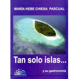 Tan Solo Islas Y Su Gastronomia De Chiesa Pascual Maria