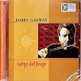 Tango Del Fuego  Audio CD  James Galway