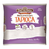 Tapioca Massa Pronta 400gr Dacolônia