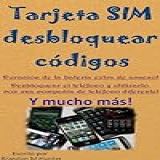 Tarjeta SIM Desbloquear Códigos Y Mucho Más   Spanish Edition 
