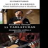 Tarrega E Barrios 99 Partituras E Tablaturas Peças E Estudos Violonistas Incríveis Livro 1 