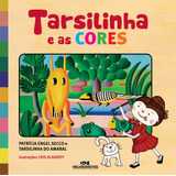 Tarsilinha E As Cores, De Engel Secco, Patrícia. Série Grandes Artistas Editora Melhoramentos Ltda., Capa Mole Em Português, 2021