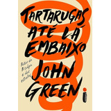 Tartarugas Até Lá Embaixo, De Green, John. Editorial Editora Intrínseca Ltda., Capa Mole Em Português, 2017