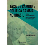 Taxa De Câmbio E Política Cambial No Brasil: Teoria, Insti, De Rossi Pedro. Editora Fgv, Capa Mole Em Português