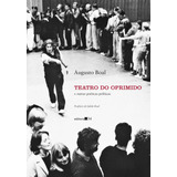 Teatro Do Oprimido E Outras Poéticas Políticas, De Boal, Augusto. Editora 34 Ltda., Capa Mole Em Português, 2019
