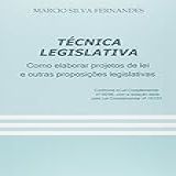 Técnica Legislativa Como Elaborar Projetos