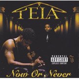 Tela Now Or Never