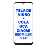 Tela Vidro Sem Touch Sem Display Xiaomi Redmi 13c   Cola Oca