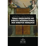 Temas Emergentes No Direito Internacional Dos Direitos Human