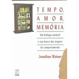 Tempo Amor Memória Jonathan Weiner