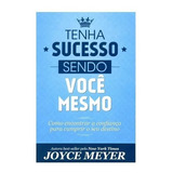 Tenha Sucesso Sendo Você Mesmo, De Joyce Meyer. Editora Bello, Capa Mole Em Português
