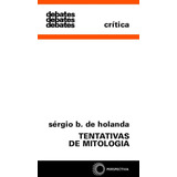 Tentativas De Mitologia, De Holanda, Sergio Buarque De. Editora Perspectiva Ltda., Capa Mole Em Português, 1979