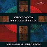 Teologia Sistemática Erickson