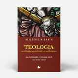 Teologia Sistemática Histórica E Filosófica alister Mcgrath Nova Edição