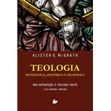 Teologia Sistemática Histórica E Filosófica Alister Mcgrath