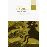 Teoria Da Religião Seguida De Esquema De Uma História Das Religiões De Bataille Georges Editorial Autêntica Editora Ltda Capa Mole Em Português 2015
