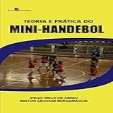 Teoria E Prática Do Mini Handebol