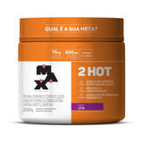Termogênico Seca Barriga 2 Hot 200g Max Titanium