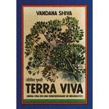 Terra Viva: Minha Vida Em Uma Biodiversidade De Movimentos: Minha Vida Em Uma Biodiversidade De Movimentos, De Shiva, Vandana., Vol. 1. Editorial Boitempo, Tapa Mole En Português