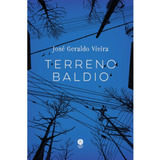 Terreno Baldio, De José Geraldo Vieira. Editora Sétimo Selo, Capa Mole, Edição 1 Em Português, 2023