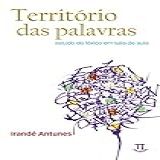 Território Das Palavras Estudo Do Léxico Em Sala De Aula