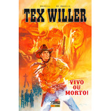 Tex Willer: Vivo Ou Morto: Vivo Ou Morto!, De Mauro, Boselli. Tex Willer (01), Vol. 01. Editorial Panini, Tapa Dura, Edición 7 En Português, 2024