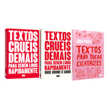 Textos Cruéis Demais Para Serem Lidos Rapidamente 1 E 2 Textos Para Tocar Cicatrizes Igor Pires 3 Livros Físicos