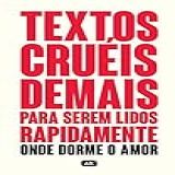 Textos Cruéis Demais Para Serem Lidos Rapidamente Onde Dorme O Amor TCD Livro 2 