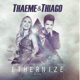 Thaeme E Thiago Ethernize Ao Vivo