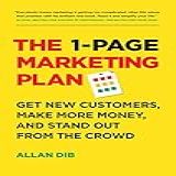 The 1-page Marketing Plan: Get New Customers, Make More Money, And Stand Out From The Crowd (lean Marketing Series) (english Edition)