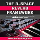 The 3 Space Reverb Framework
