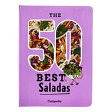 The 50 Best Saladas, De (editor) Anglesio, Angie/ () Folgueral, Sheila/ (ilustrador) Hola Bosque!/ (tradutor) Folgueral, Sheila. The 50 Best Editorial Catapulta Editores Ltda,catapulta, Tapa Dura En P