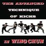 The Advanced Technique Of Kicks In Wing Chun  English Edition 