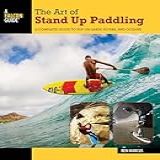 The Art Of Stand Up Paddling