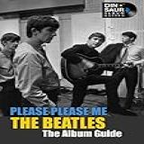 The Beatles Please Please Me The Album Guide English Edition 