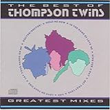 The Best Of The Thompson Twins  Greatest Mixes  Audio CD  The Thompson Twins