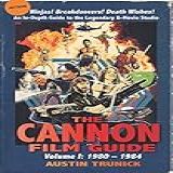 The Cannon Film Guide: Volume I, 1980–1984 (english Edition)