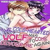 The Cold-hearted Wolf Has Come To Devour Me Again Vol.2 (tl Manga) (english Edition)