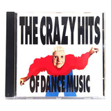 The Crazy Hits Of Dance Music Cd Orginal Lacrado