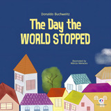 The Day The World Stopped, De Buchweitz, Donaldo. Editorial Ciranda Cultural Editora E Distribuidora Ltda., Capa Mole Em Inglês, 2021